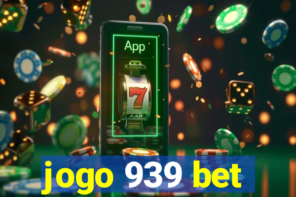 jogo 939 bet